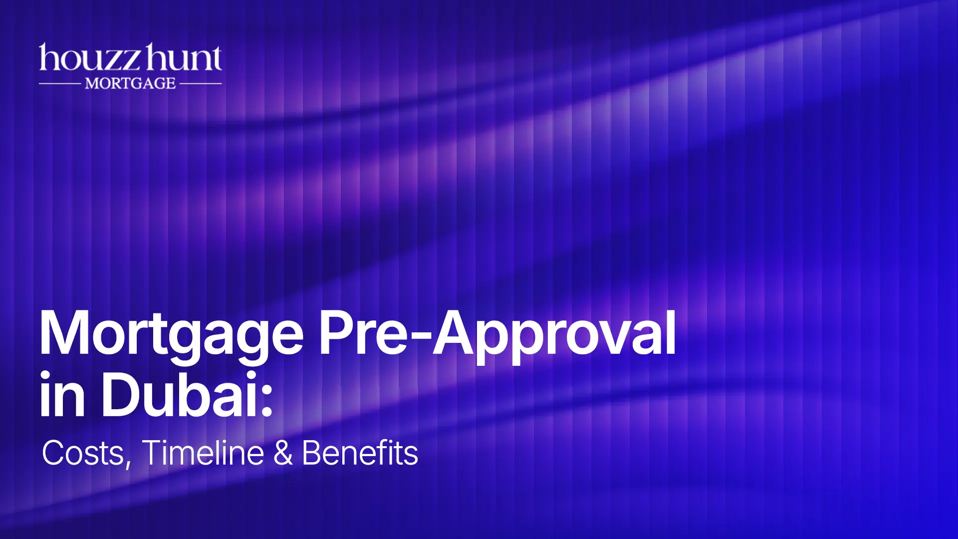 How to Get a Mortgage Pre-Approval in Dubai: Costs, Timelines & Benefits