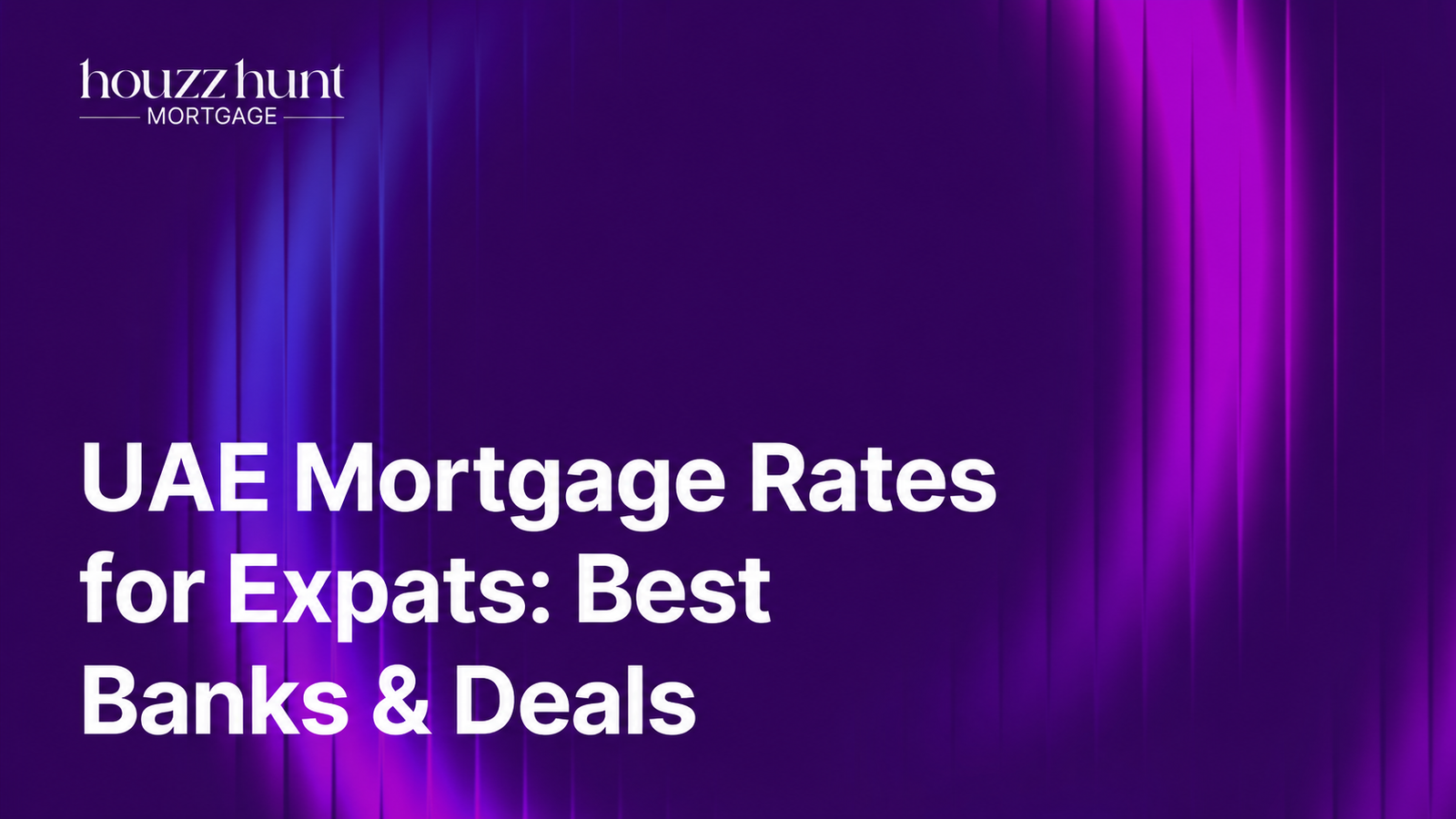 Expats' Guide to Mortgage Rates in the UAE: Best Banks & Latest Deals