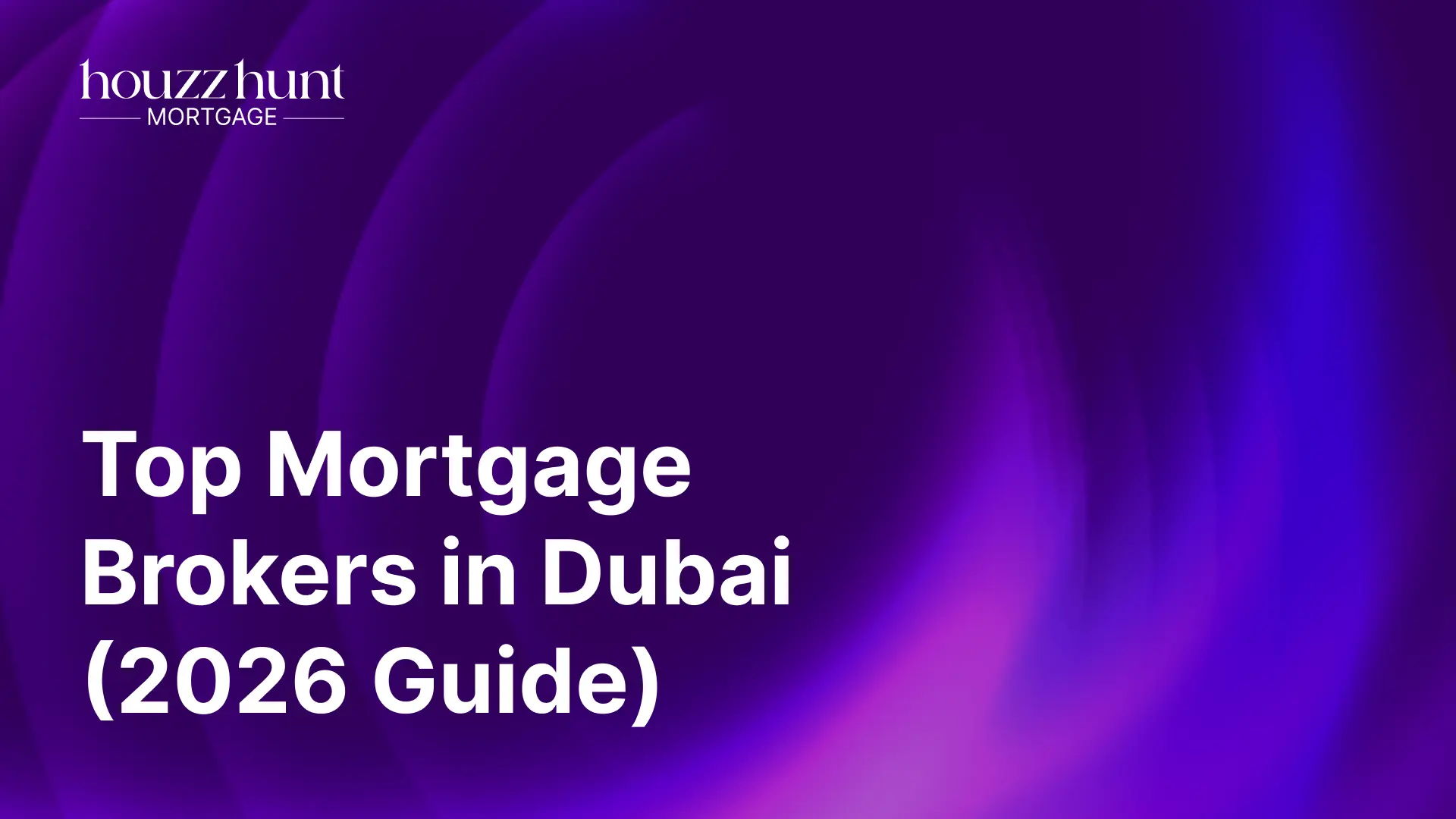 Top Mortgage Brokers in Dubai: How to Choose the Right One